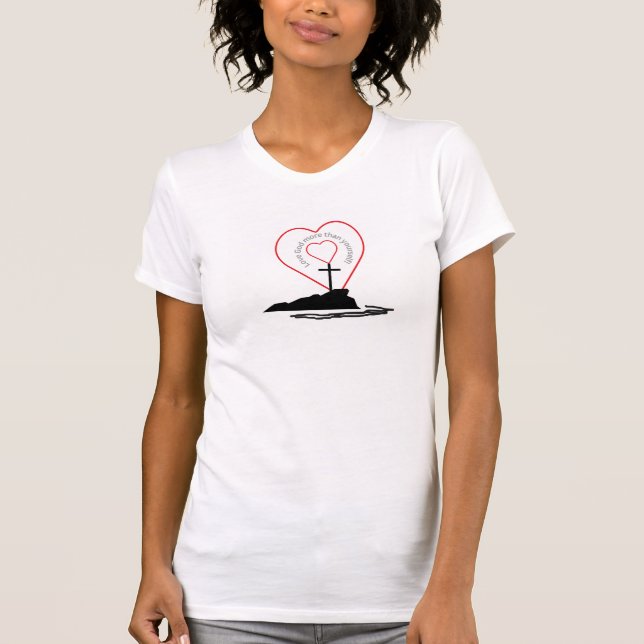 Camiseta Ame a Deus Mais do Que a Si Mesmo Cristão (Frente)