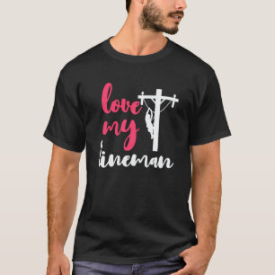 Camiseta Ame a minha esposa, Namorada, Fiance Lineman