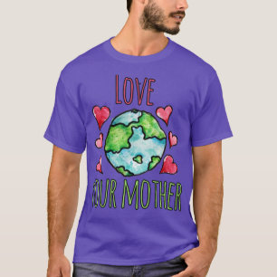 Camiseta Ame a sua mãe Dia da Terra4