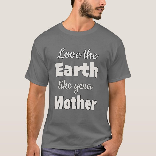 Camiseta Ame A Terra Como Sua Mãe (Frente)