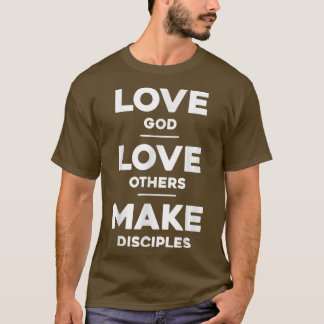 Camiseta Ame Deus, Ame Outros e Faça Discípulos