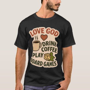 Camiseta Ame Deus Beba Café Amante de Jogos de Tabuleiro Re