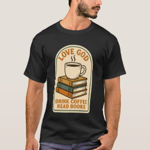 Camiseta Ame Deus Beba Café Leia Livros Bibliófilo Amante V