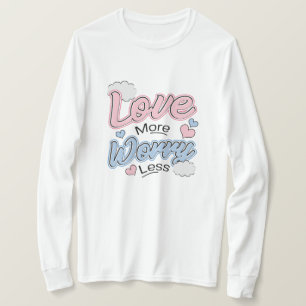 Camiseta 'Ame Mais, Preocupe Menos'