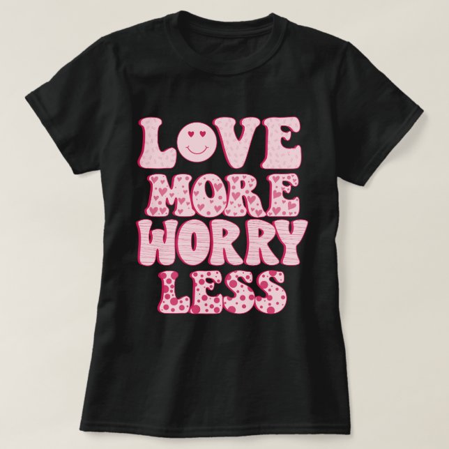 Camiseta ame mais, se preocupe menos (Frente do Design)