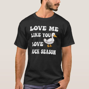 Camiseta Ame-Me Como Se Você Ame Duck Season Duck Hunt