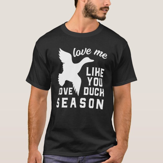 Camiseta Ame-Me Como Se Você Ame Duck Season Duck Hunt (Frente)