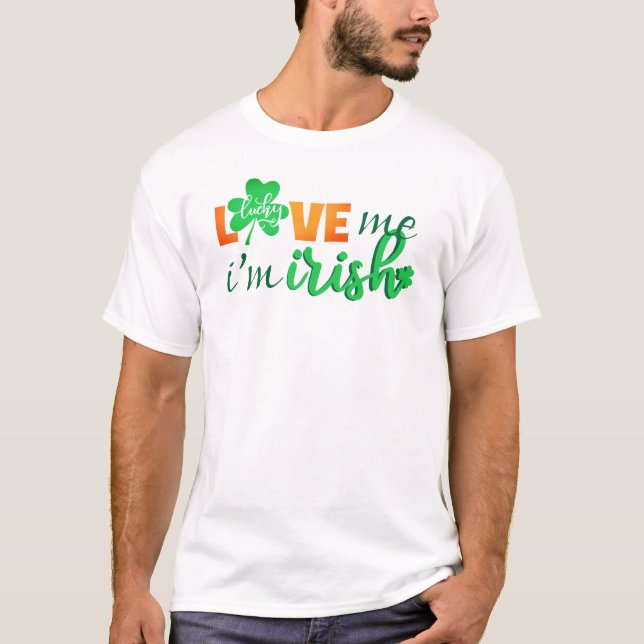 Camiseta Ame-me Eu sou uma T-Shirt Irlandesa (Frente)