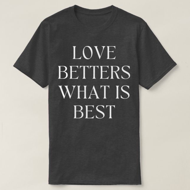 Camiseta Ame Melhor O Que É Melhor (Frente do Design)