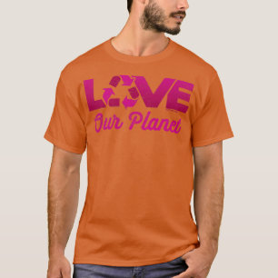 Camiseta Ame nosso planeta Reuse Reciclar a rosa