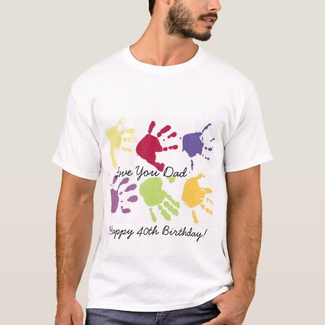 Camiseta Ame-o aniversário de 40 anos feliz do pai! T-shirt (Frente)