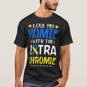 Camiseta Ame O Meu Homie Com A Síndrome De Chromie Extra P