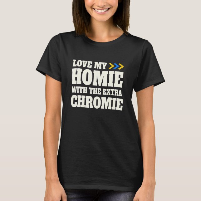 Camiseta Ame o meu homie com a Síndrome de Cromie Down extr (Frente)