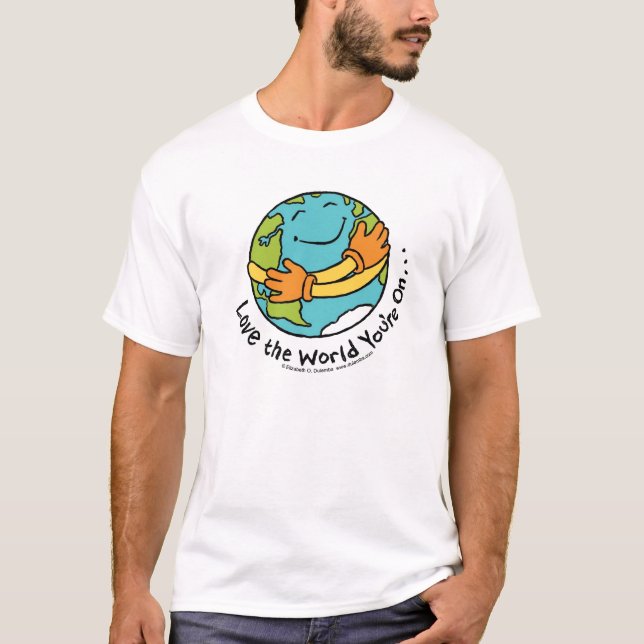 Camiseta Ame o mundo que você é sobre (Frente)