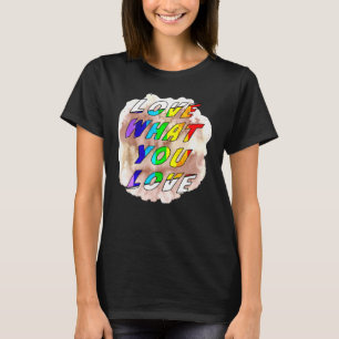 Camiseta Ame O Que Você Ama Gay Lgbt Lésbica Gay