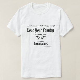 Camiseta Ame o seu país - mantenha os olhos nos legisladore