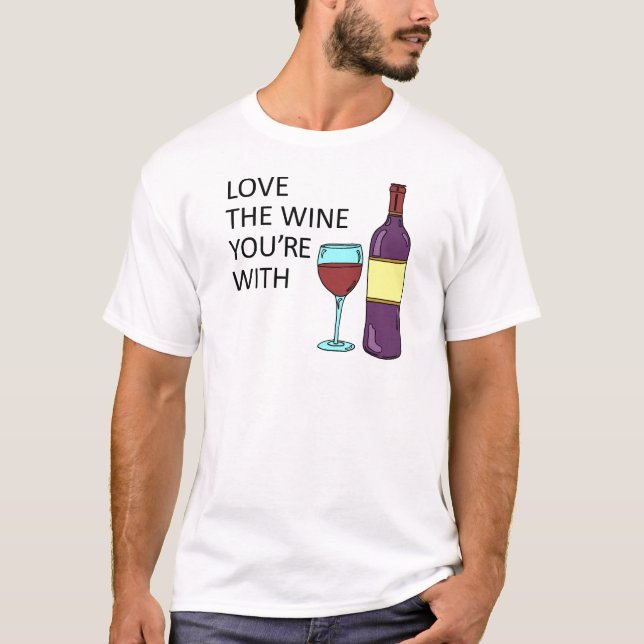 Camiseta Ame o vinho que você está com (Frente)