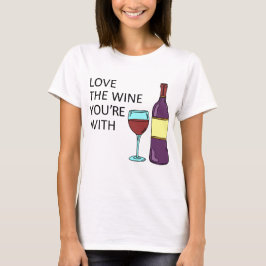 Camiseta Ame o vinho que você está com (Estilo de Mulher)