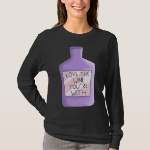 Camiseta Ame O Vinho Que Você Está Com Geek De Vinho