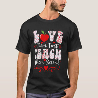 Camiseta Ame-os Primeiro Ensine-os em Segundo Professores V