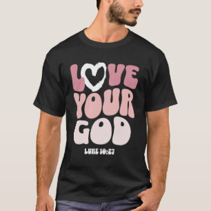 Camiseta Ame Seu Deus, Deus Religioso, Palavras Cristãs Na