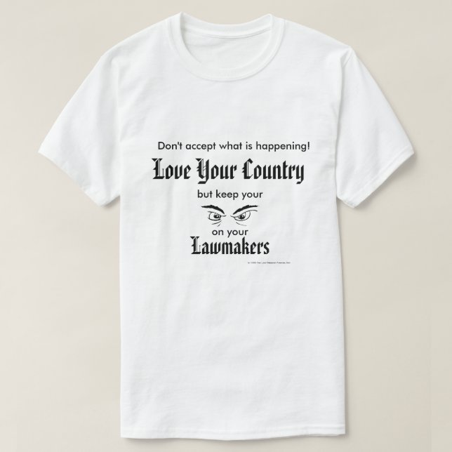 Camiseta Ame seu país - mantenha os olhos em legisladores (Frente do Design)