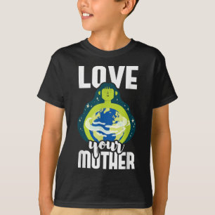 Camiseta Ame Sua Mãe Proteção Ambiental Dia da Terra