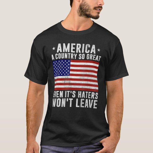 Camiseta America a country so great even it s Haters won t  (Frente)