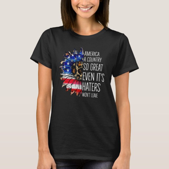 Camiseta America A Country So Great Even It s Haters Won t  (Frente)