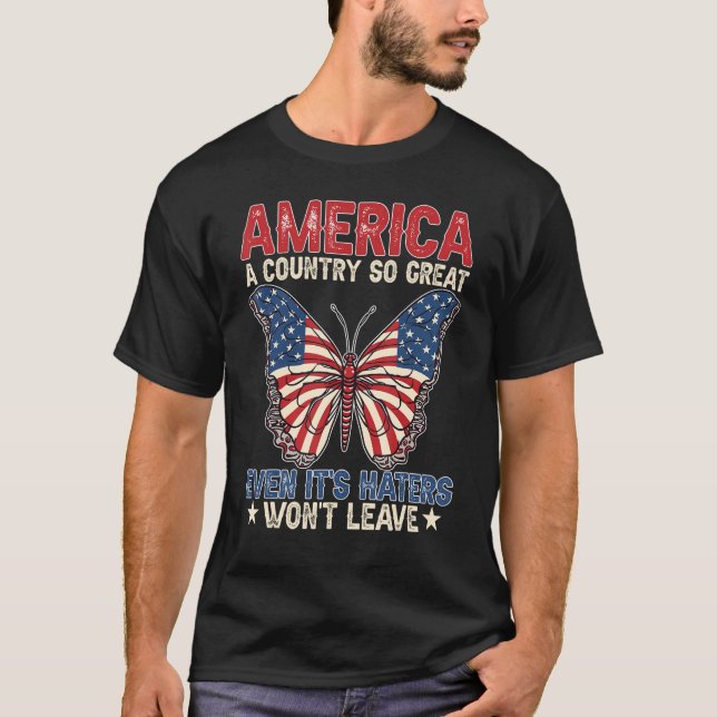 Camiseta America A Country So Great Even It s Haters Won t  (Frente)