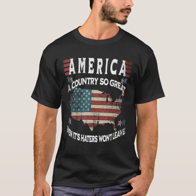 Camiseta America A Country So Great Even it s Haters Won t  (Frente)