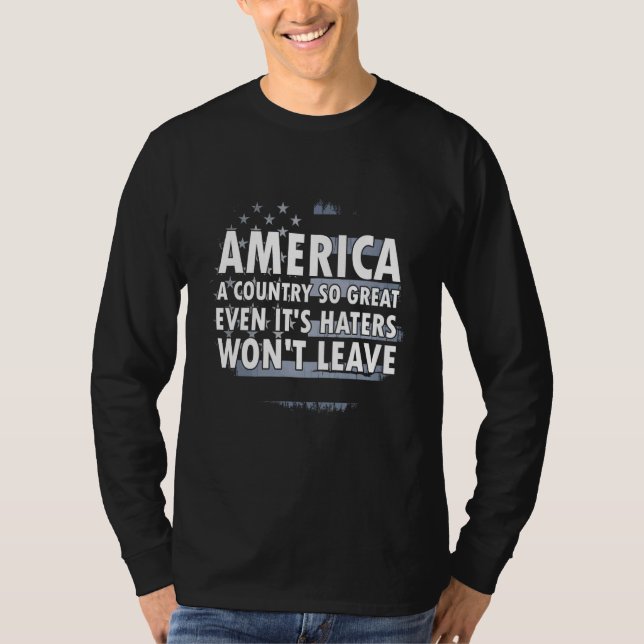 Camiseta America a country so great even it s Haters won t  (Frente)