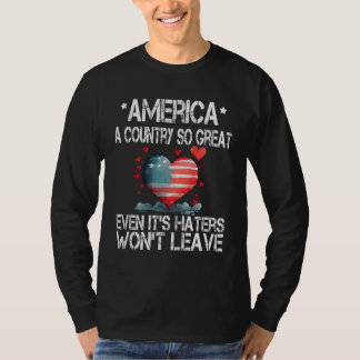 Camiseta America a country so great even it s Haters won t