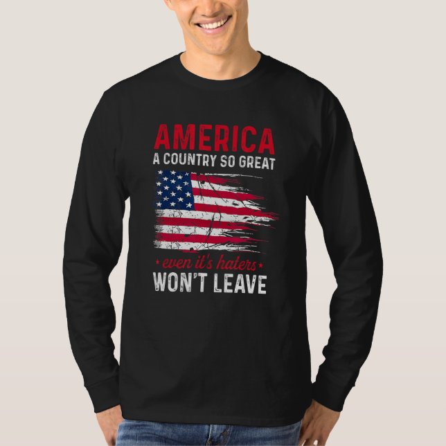 Camiseta America A Country So Great Even It s Haters Won t  (Frente)