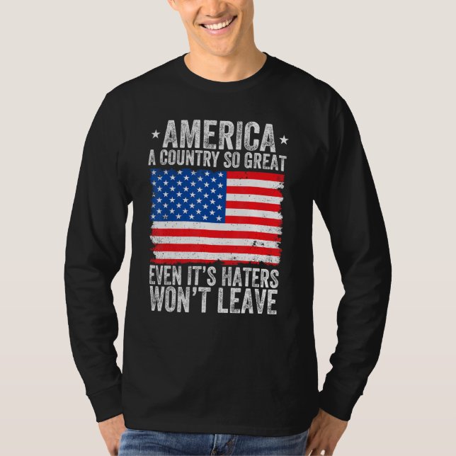 Camiseta America A Country So Great Even Its Haters Won t L (Frente)