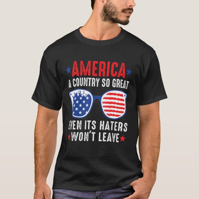 Camiseta America A Country So Great Even Its Haters Won t L (Frente)