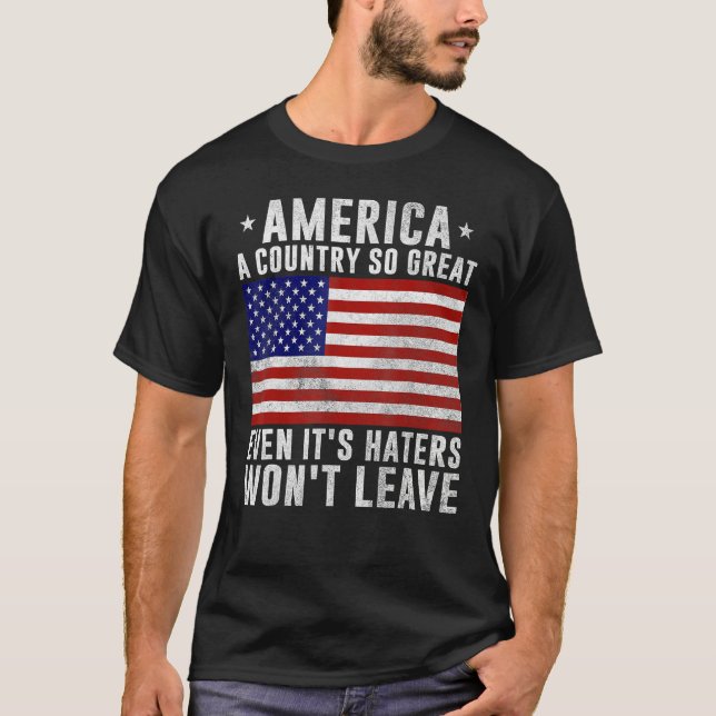 Camiseta America a country so great even it's Haters won't  (Frente)