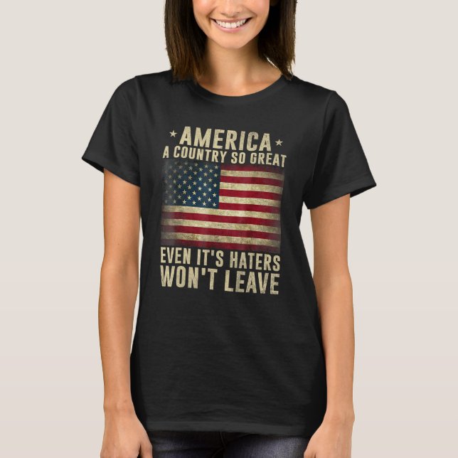 Camiseta America a country so great even it's Haters won't  (Frente)