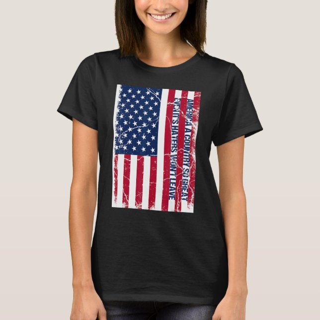Camiseta America a country so great even it's Haters won't  (Frente)