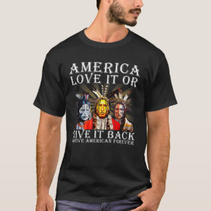 Camiseta América Ama-o ou devolva-o ao Native American Fo