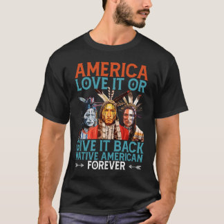 Camiseta América Ama Ou Devolve Nativo Americano