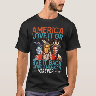 Camiseta América Ama Ou Devolve Nativo Americano