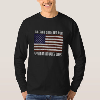 Camiseta America Does Not Run Senator Hawley Does January 6
