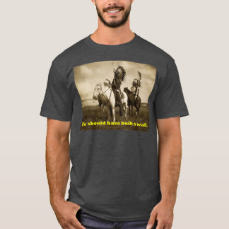 Camiseta América nativa Deveríamos ter construído um muro