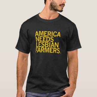 Camiseta America Needs Lesbian Farmers