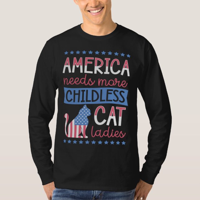 Camiseta America Needs More Childless Cat Ladies Childless (Frente)