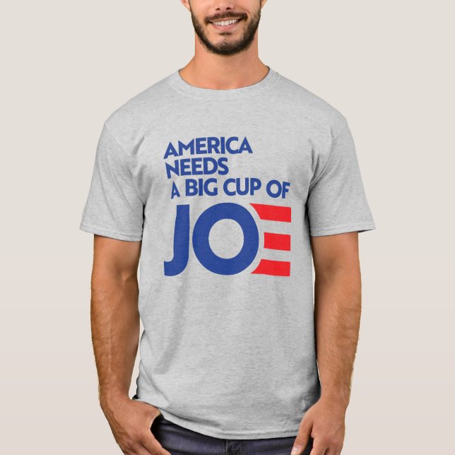 Camiseta América precisa de uma grande taça de Joe (Frente)