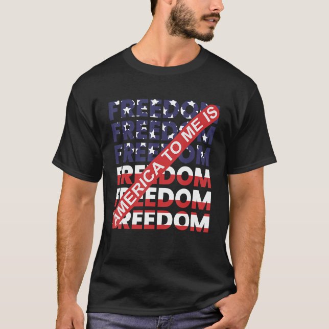 Camiseta America To Me Is Freedom Awesome 4th Of July (Frente)