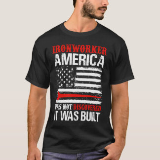 Camiseta America Was Not Discovered It Was Built  Ironworke