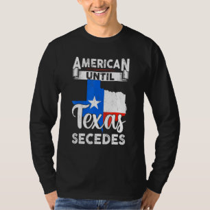 Camiseta American Até Texas Secededes Usa Bandeira 4 de jul
